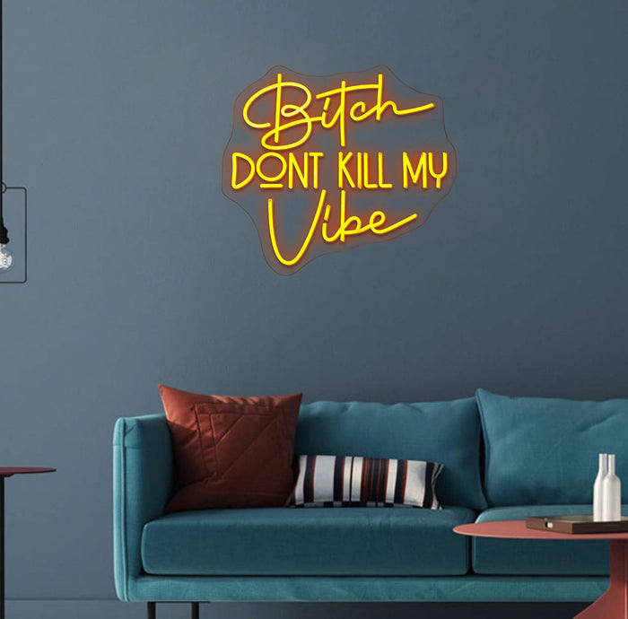 Neon Bitch Don't Kill My Vibe - Yellow